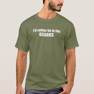 T-shirt Je serais plutôt dans l'Ozarks