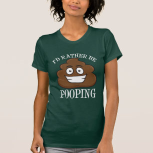 T-shirt Je serais plutôt Pooping
