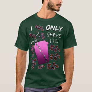 T-shirt Je Sert seulement Le Meilleur Barista Coffeefunny 