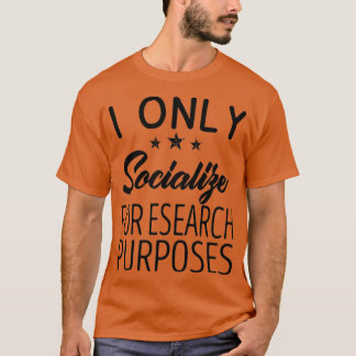 T-shirt Je Socialise Uniquement À Des Fins De Recherche