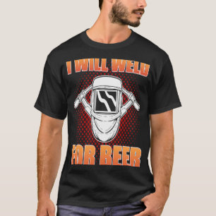 T-shirt Je soudrai pour la soudure de bière Steelworker
