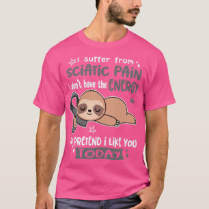 T-shirt Je Souffre De Douleur Sciatique Je N'Ai Pas L'Éner