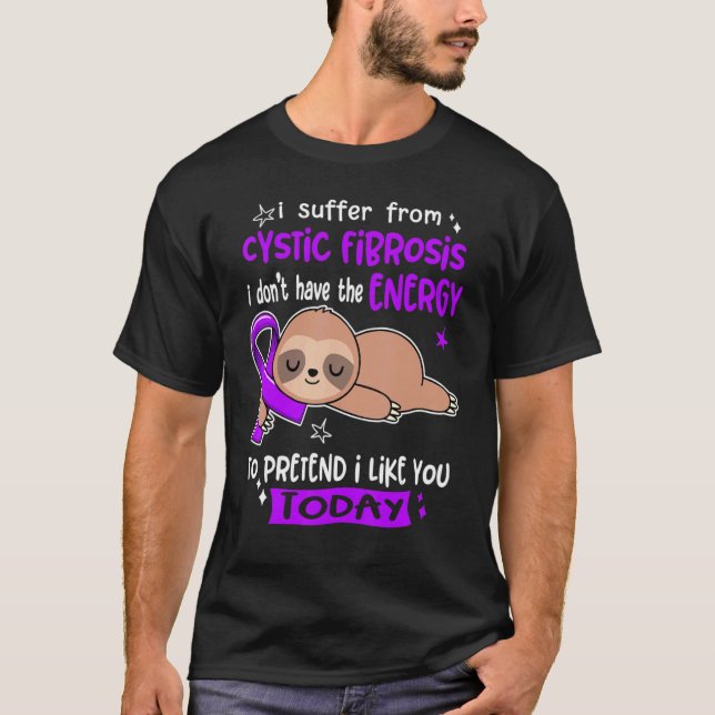 T-shirt Je Souffre De Fibrose Cystique Pour Prétendre Que  (Devant)