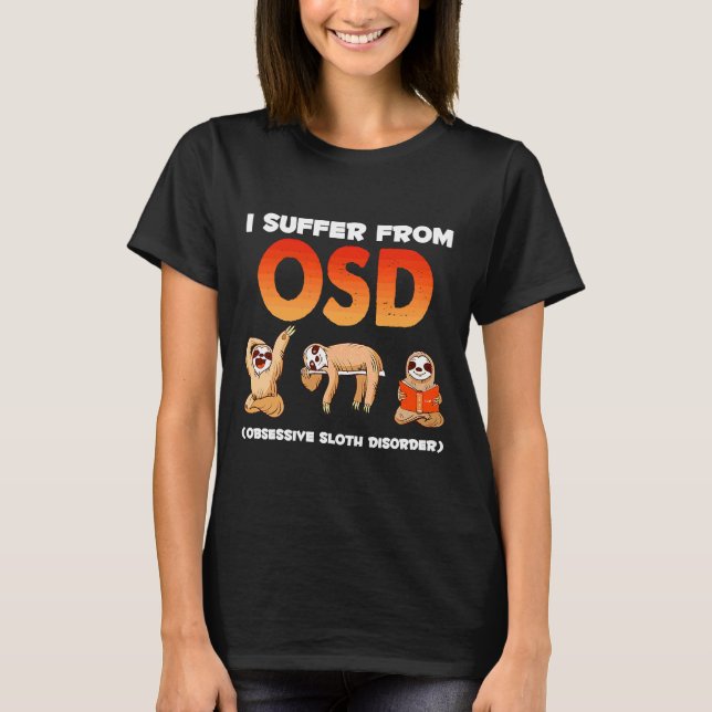 T-shirt Je Souffre De La Fente Obsessive De L'Osd (Devant)