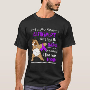 T-shirt Je souffre de la maladie d'Alzheimer Je n'ai pas d