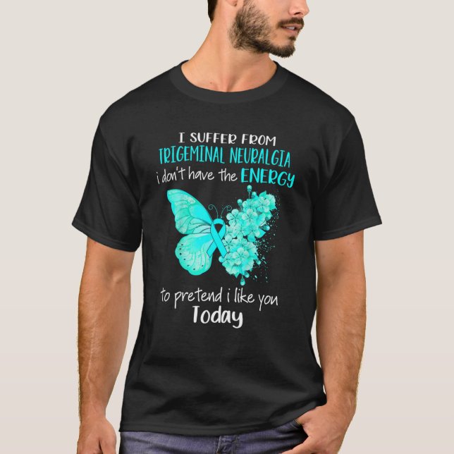 T-shirt Je Souffre De La Neuralgie Trigeminal Sensibilisat (Devant)