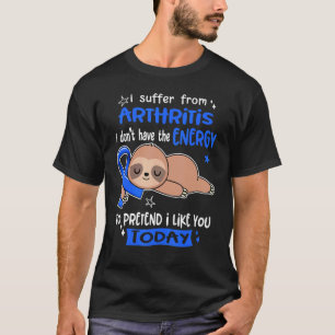 T-shirt Je Souffre De L'Arthrite Pour Prétendre Que Je T'A