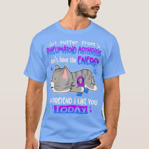 T-shirt Je Souffre De L'Arthrite Rhumatoïde Je N'Ai Pas Le