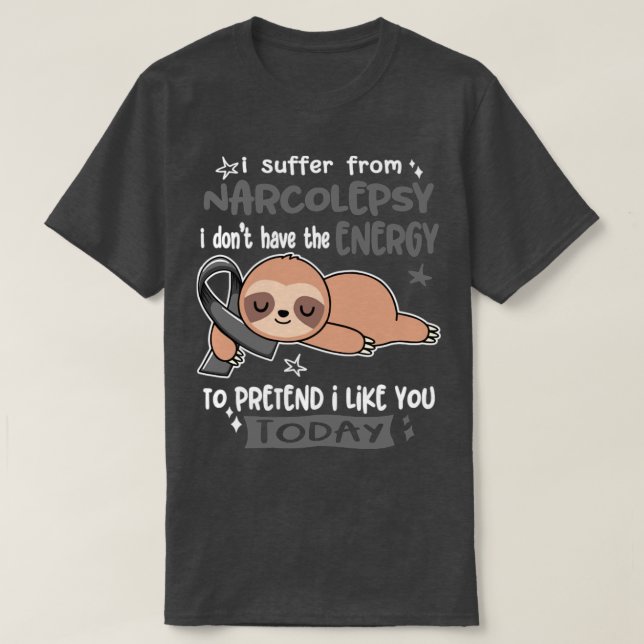 T-shirt Je Souffre De Narcolepsy Je N'Ai Pas L'Énergie Pou (Design devant)