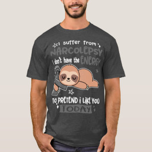 T-shirt Je Souffre De Narcolepsy Je N'Ai Pas L'Énergie Pou