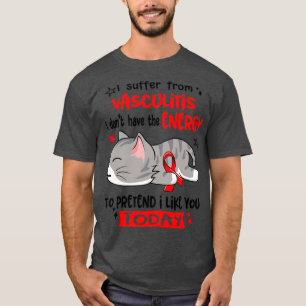 T-shirt Je Souffre De Vasculite Je N'Ai Pas L'Énergie Pour