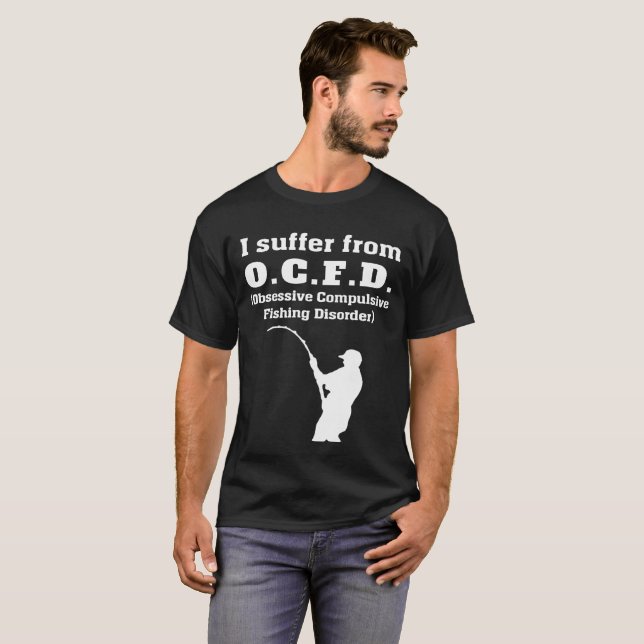 T-shirt Je souffre des Di obsessionnels de pêche d'OCFD (Devant entier)
