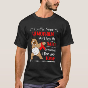 T-shirt Je souffre d'hémophilie Je n'ai pas d'énergie pare