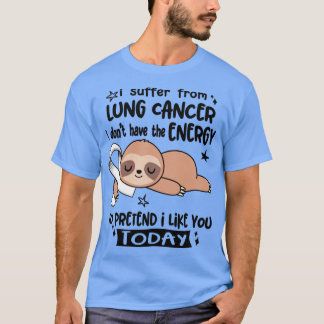 T-shirt Je Souffre Du Cancer Du Poumon Je N'Ai Pas L'Énerg