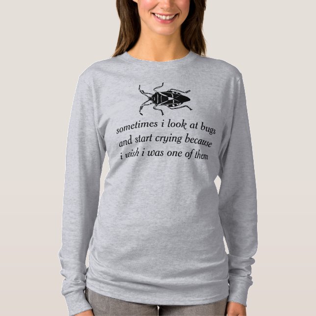 T-shirt je souhaite être une chemise d'insecte (Devant)