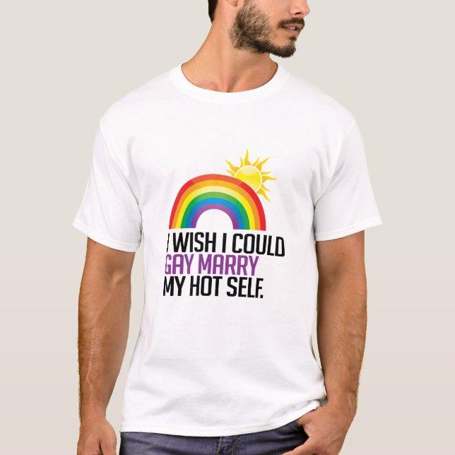 T-shirt Je souhaite que je pourrais homosexuel épouser mon (Devant)