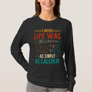 T-shirt Je souhaite que la vie soit aussi simple que le ca