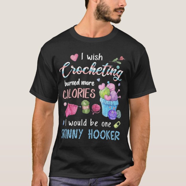 T-shirt Je Souhaite Que Le Crochet Fasse Perdre Plus De Ca (Devant)