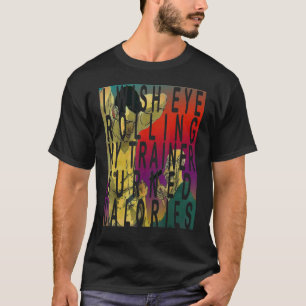 T-shirt Je souhaite que les yeux roulent Mon formateur brû