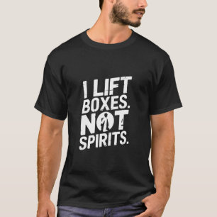 T-shirt Je soulève des boîtes pas des esprits drôle gym en