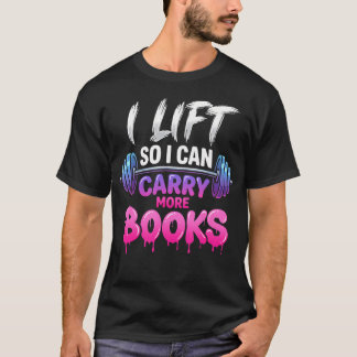 T-shirt Je soulève pour pouvoir transporter plus de livres