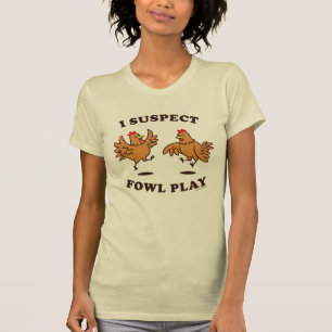 T-shirt Je soupçonne Fowl Play