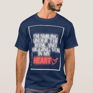 T-shirt Je Souriais Sous Le Masque Et Je T'Embrasse Dans M