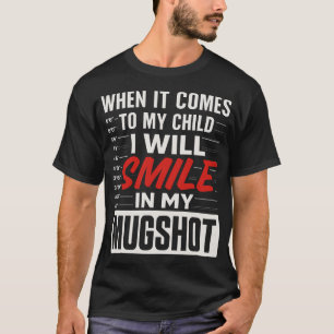 T-shirt Je sourirai dans mon mugshot