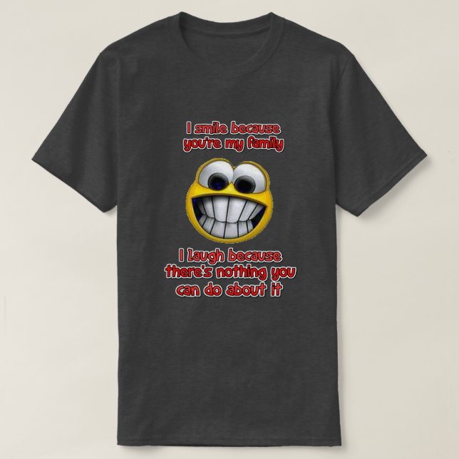 T-shirt Je souris parce que... (Design devant)