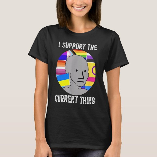 T-shirt Je Soutiens La Chose Actuelle 2 (Devant)