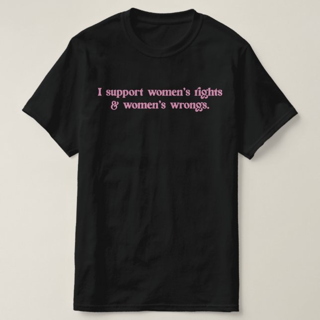 T-shirt Je soutiens les droits et les erreurs des femmes f (Design devant)