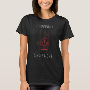 T-shirt Je soutiens les hommes aux mères célibataires