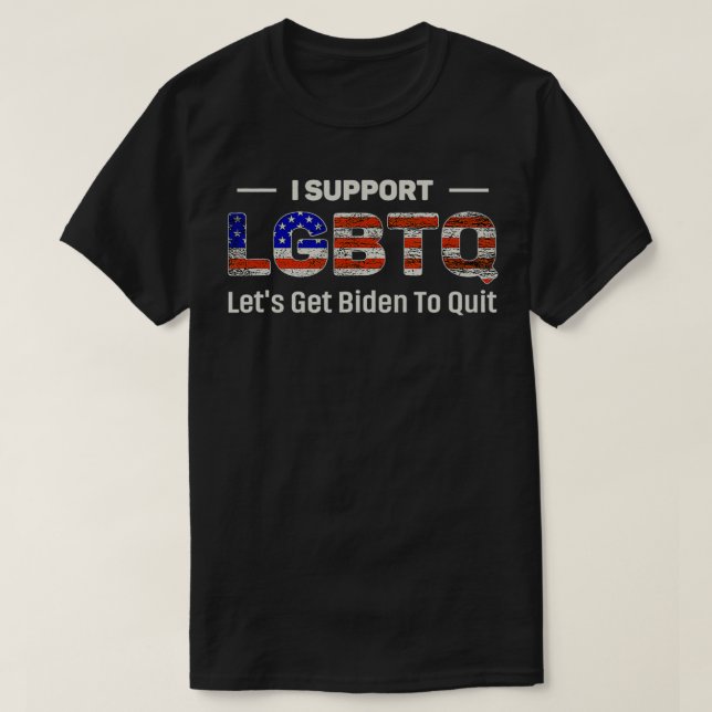 T-shirt Je soutiens LGBTQ Obtenons des Biden pour arrêter (Design devant)