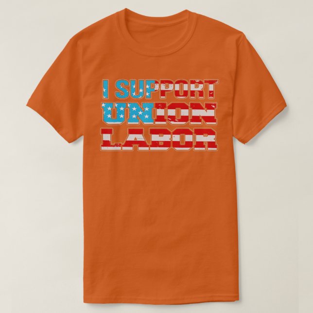 T-shirt Je soutiens Union Travail USA Drapeau Union Suppor (Design devant)