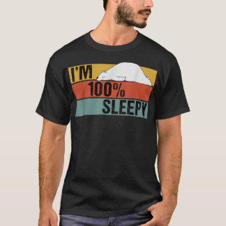 T-shirt Je suis 100% Sleepy Funny Bear Lazy Joke