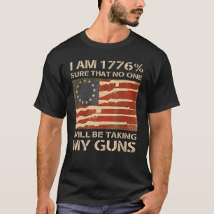 T-shirt Je Suis 1776 Sûr Que Personne Ne Prend Mes Armes D