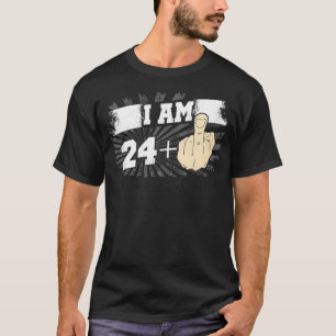 T-shirt Je Suis 24 Plus Un Doigt Moyen Drôle 25e Anniversa