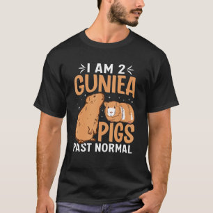 T-shirt Je suis 2 cochons d'Inde au-delà de la normale