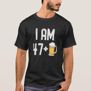 T-shirt Je Suis 47 Plus 1 Bière 48 Ans  48e Anniversaire P