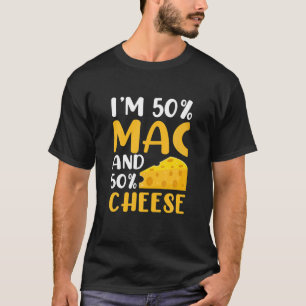 T-shirt Je suis 50% Mac Et 50% Fromage - Drôle Fromage Mac
