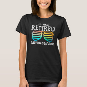 T-shirt Je suis à la retraite chaque jour est samedi verre