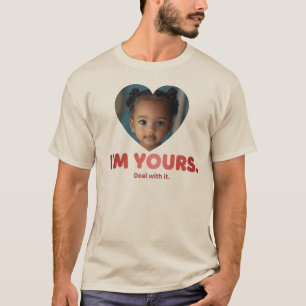 T-shirt "Je suis à toi. Fais avec." Photo personnalisée