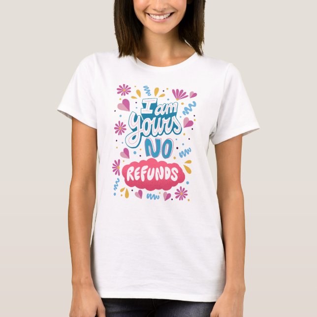 T-shirt Je suis à Toi, Pas de Remboursement (Devant)