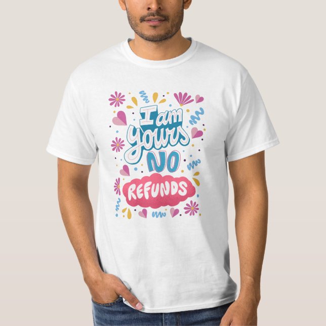 T-shirt Je suis à Toi, Pas de Remboursement (Devant)