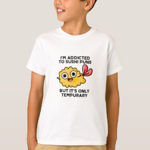T-shirt Je suis accro aux montures de sushi, mais ce n'est