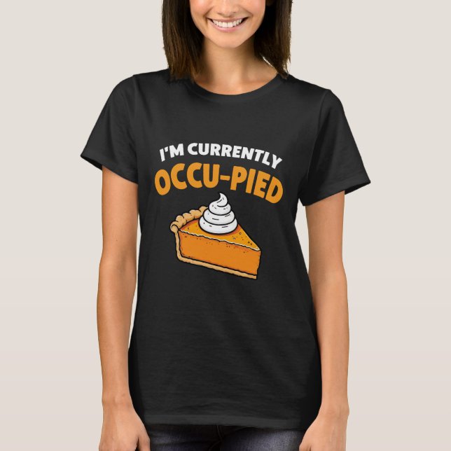 T-shirt Je suis actuellement occupée (Devant)