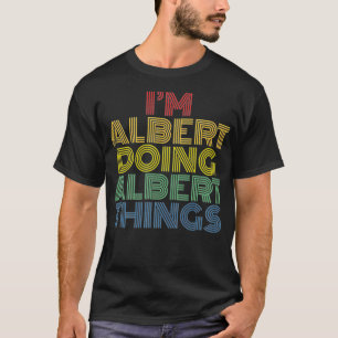T-shirt Je suis Albert faire Albert choses drôle Personnal
