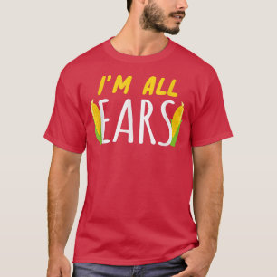 T-shirt Je suis All Ears Corn Corn Végétable Sain