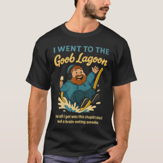 T-shirt Je suis allé à Goob Lagoon Amibe idiote mangeuse d