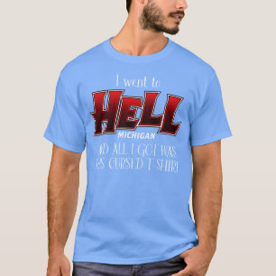 T-shirt Je suis allé à Hell Michigan